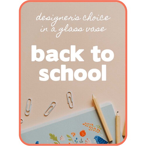 Designer&#039;s Choice Back-to-School Flowers